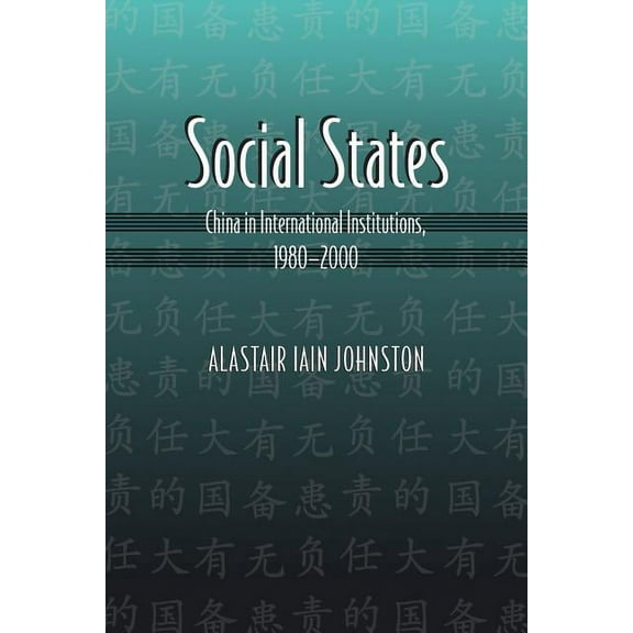 Princeton Studies in International Histo Social States: China in International Institutions, 1980-2000, Book 108, (Paperback)