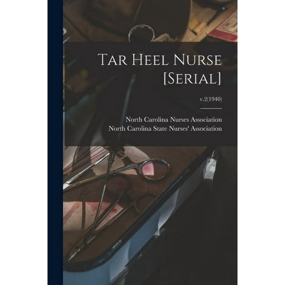 Tar Heel Nurse [serial]; v.2(1940), (Paperback)