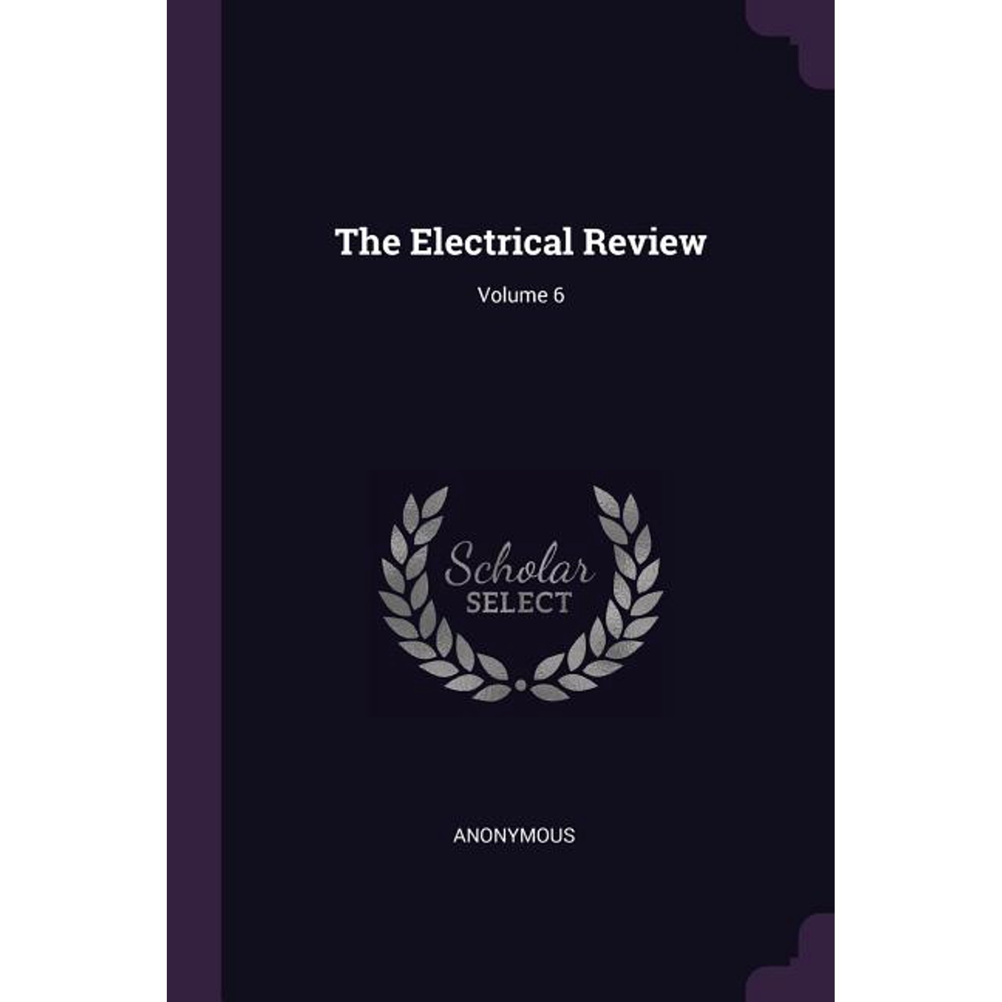 The Electrical Review; Volume 6 (Paperback)