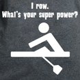 thumbnail image 3 of CafePress - I Row. Whats Your Super Power? T Shirt - Women's Traditional Fit Dark T-Shirt, 3 of 4