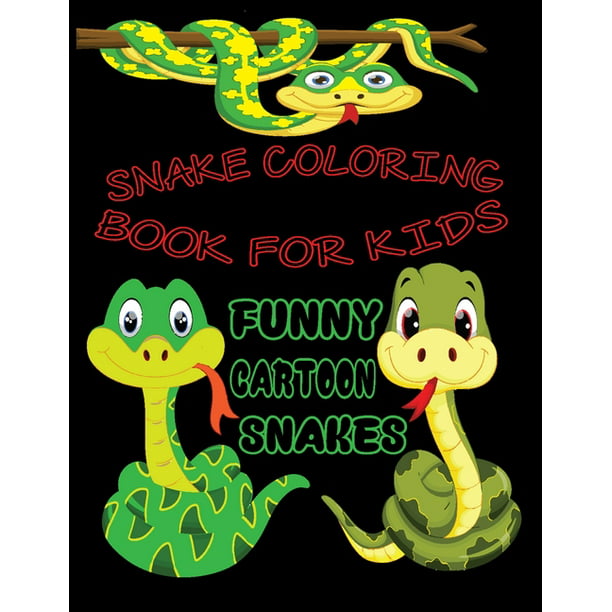 Snake Coloring Book for Kids Funny Cartoon Snakes: snake coloring book for  kids serpent coloring book with all funny cartoon snakes with 68 pages,  page size  by 11 inch (Paperback) 
