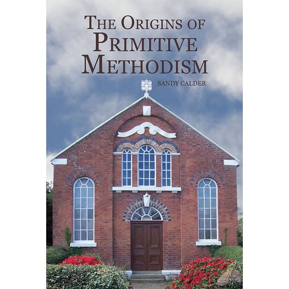 Studies in Modern British Religious Hist The Origins of Primitive Methodism, Book 33, (Hardcover)