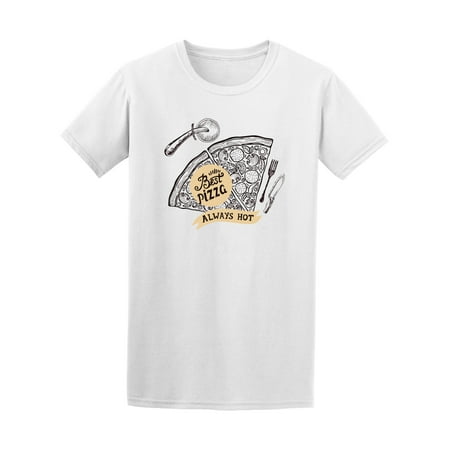 Pizza Menu Best Pizza Always Hot Doodle Tee - Image by (Best Pizza To Order From Dominos)