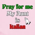 thumbnail image 2 of CafePress - Pray For Me My Aunt Is Italian Infant Bodysuit - Baby Light Bodysuit, Size Newborn - 24 Months, 2 of 4