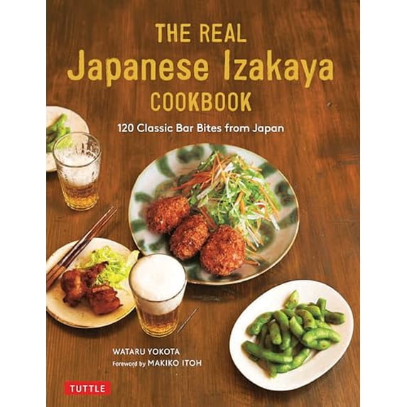 Pre-Owned The Real Japanese Izakaya Cookbook: 120 Classic Bar Bites from Japan, 9784805315286, 4805315288, Hardcover,