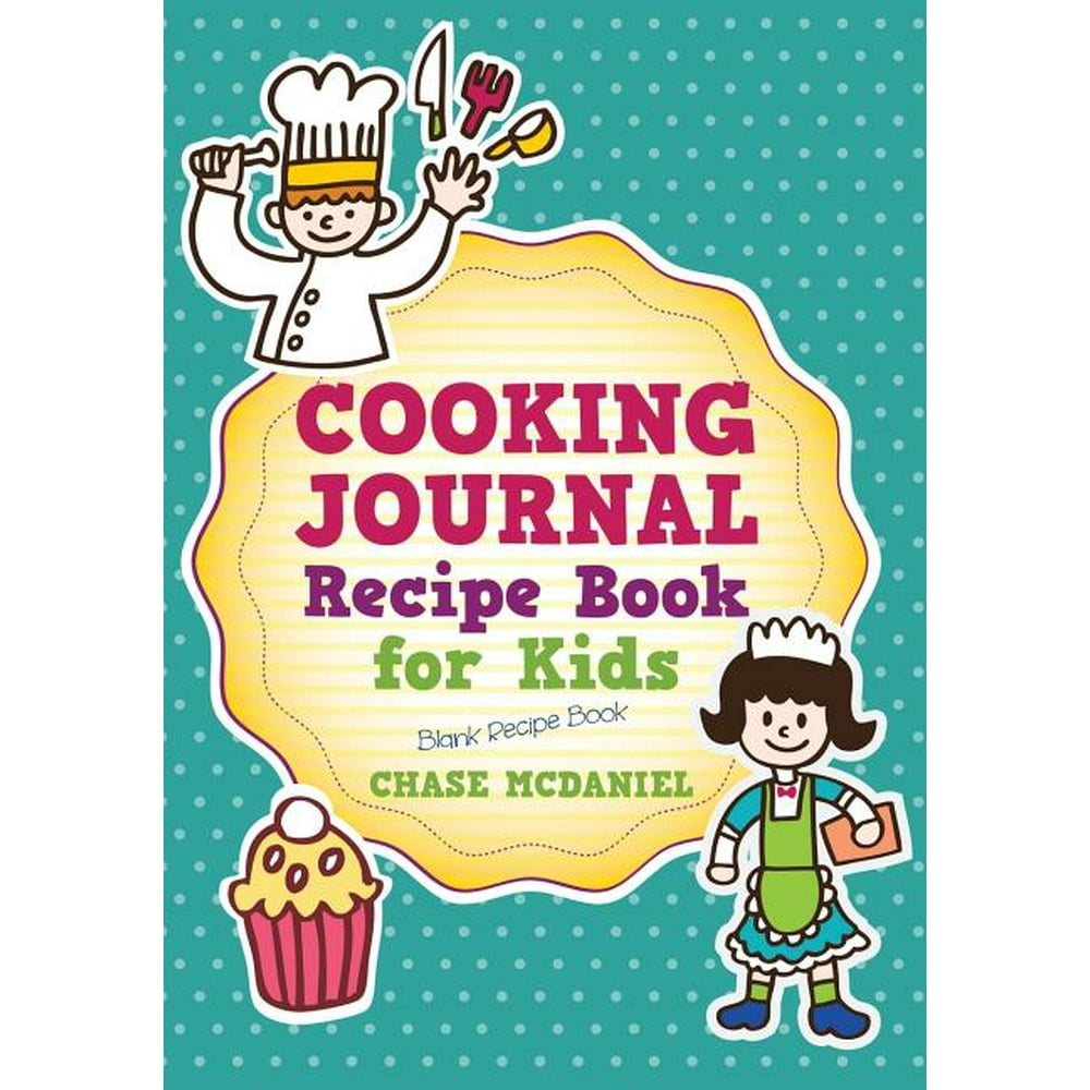 Кулинария для детей книга. Книга Kids Cooking. Cooking book for Kids. Recipes for children.