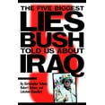 thumbnail image 1 of Pre-Owned The Five Biggest Lies Bush Told Us about Iraq (Paperback) 1583226443 9781583226445, 1 of 1