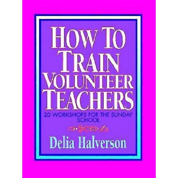How to Train Volunteer Teachers, (Paperback)