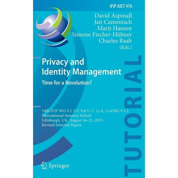 Privacy and Identity Management. Time for a Revolution?: 10th Ifip Wg 9.2, 9.5, 9.6/11.7, 11.4, 11.6/Sig 9.2.2 Internati, (Hardcover)