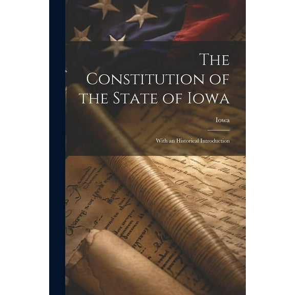 The Constitution of the State of Iowa (Paperback)