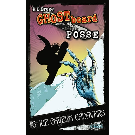 - Ghost Board Posse #3: Ice Cavern Cadavers - eBook