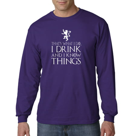 779 - Unisex Long-Sleeve T-Shirt That's What I Do Drink And Know Things 4XL