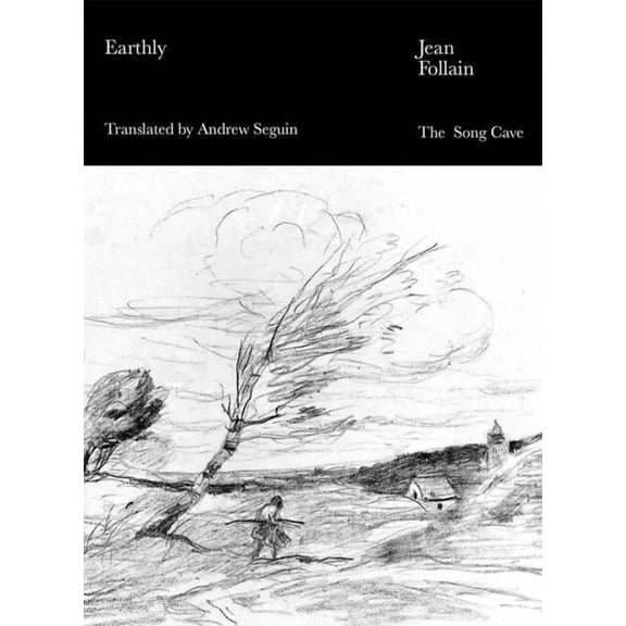 Earthly: Selected Poems of Jean Follain, (Paperback)