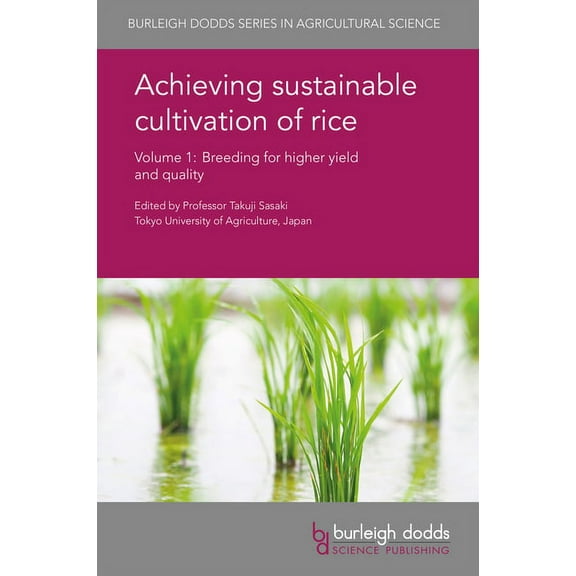 Burleigh Dodds Agricultural Science Achieving Sustainable Cultivation of Rice Volume 1: Breeding for Higher Yield and Quality, Book 3, (Hardcover)