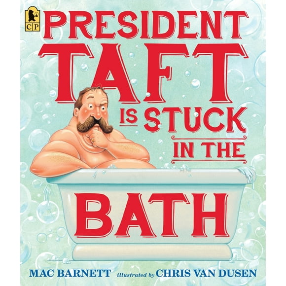 Pre-Owned President Taft Is Stuck in the Bath (Paperback) 0763665568 9780763665562