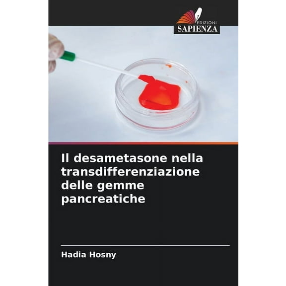 Il desametasone nella transdifferenziazione delle gemme pancreatiche, (Paperback)