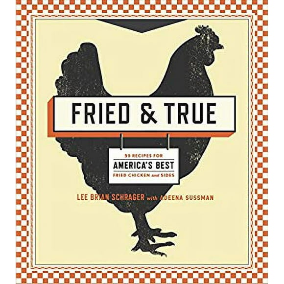 Pre-Owned Fried and True : More Than 50 Recipes for America's Best Fried Chicken and Sides: a Cookbook 9780770435226