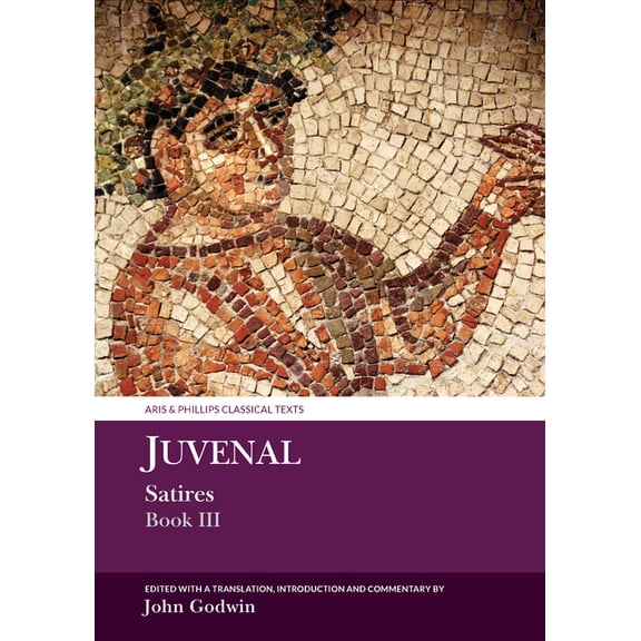 Aris & Phillips Classical Texts Juvenal Satires Book III, (Paperback)