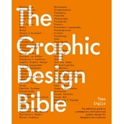 Graphic Design Bible: The Definitive Guide to Contemporary and Historical Graphic Design for Designers and Creatives (Hardcover)