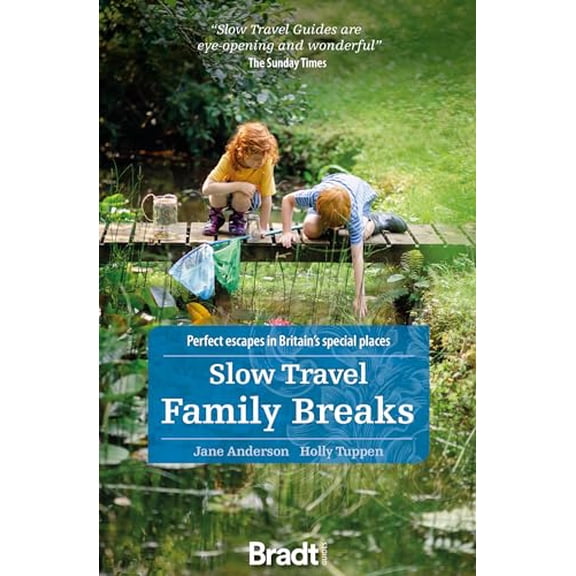 Pre-Owned Slow Travel Family Breaks: Perfect Escapes in Britain's Special Places (Bradt Slow Travel), 9781784778705, 1784778702, Paperback, First Edition edition