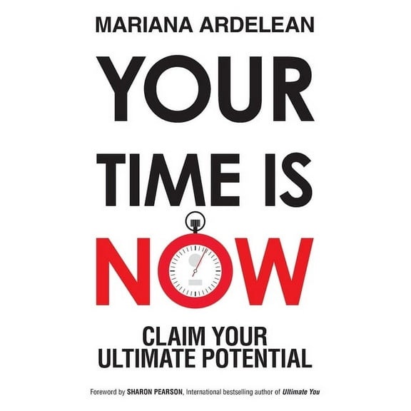 1 Your Time Is Now: Claim Your Ultimate Potential, Book 1, (Paperback)