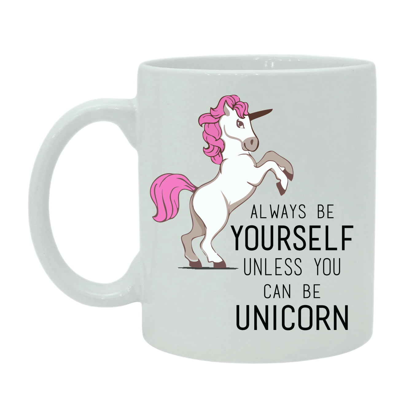 Unicorn Gifts Always Be Yourself Unless You Can Be A Unicorn Mug Unicorn Mug 