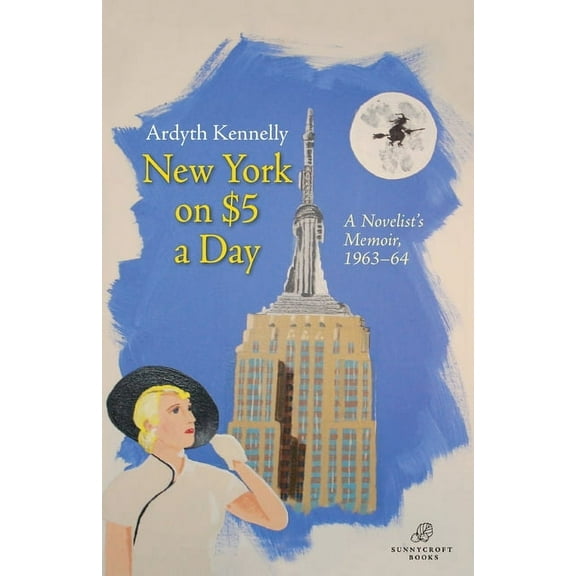 New York on $5 a Day: A Novelist's Memoir, 1963-64, (Paperback)