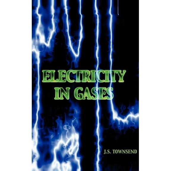 Electricity in Gases (High Voltage Physics Series) (Hardcover)