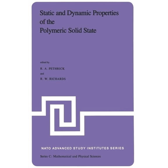 NATO Science Series C: Static and Dynamic Properties of the Polymeric Solid State: Proceedings of the NATO Advanced Study Institute, Held at Gl, Book 94, (Paperback)