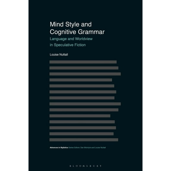 Advances in Stylistics Mind Style and Cognitive Grammar: Language and Worldview in Speculative Fiction, (Paperback)