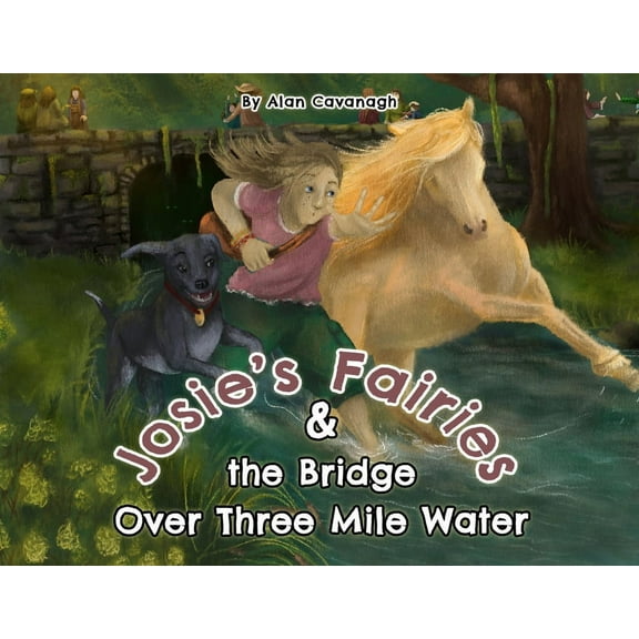 Josie's Fairies And the Bridge Over Three Mile Water, (Paperback)
