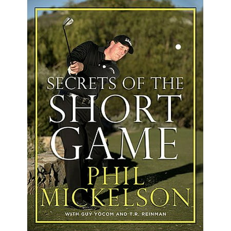 Secrets of the Short Game (Phil Mickelson Best Short Game Shots)