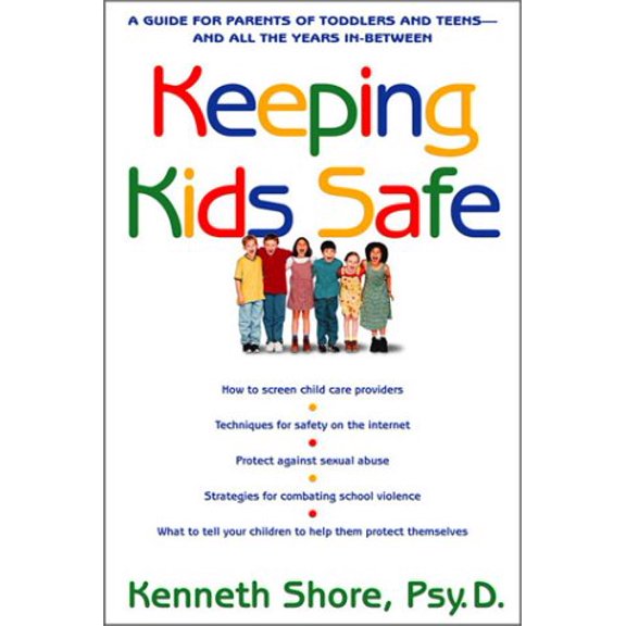 Pre-Owned Keeping Kids Safe: A Guide for Parents of Toddlers and Teens-And All the Years in Between (Hardcover) 0735202141 9780735202146