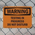 thumbnail image 4 of Testing In Progress Do Not Disturb OSHA WARNING Rigid Plastic Sign 24 Inch x 18 Inch - 5 Pack, 4 of 8