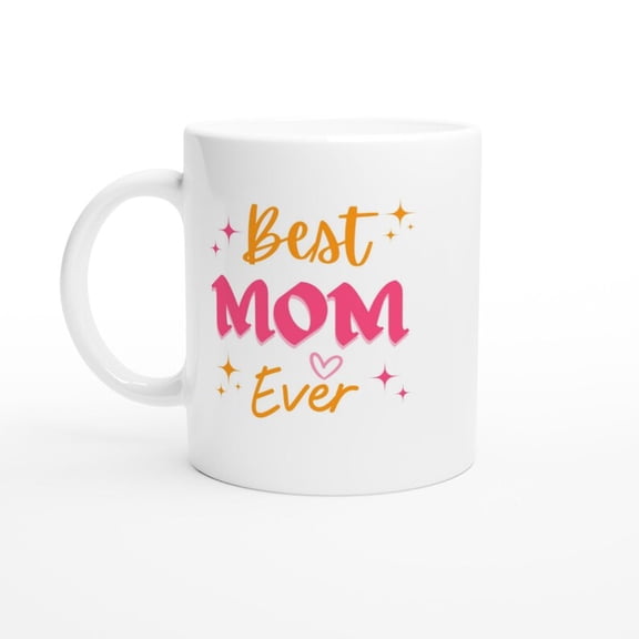 Best Mom Ever White 11oz Ceramic Mug Mothers Day Coffee Cup Gift for Mom from d1aughter S1on Cute Pink and Gold Design for Mom L1ife