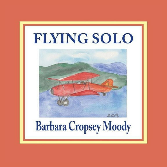 Flying Solo Paperback 194388756X 9781943887569 Barbara Cropsey Moody