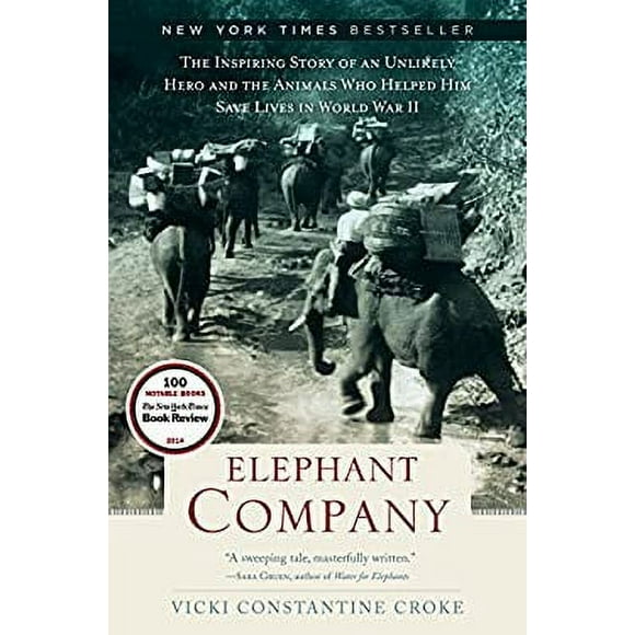 Pre-Owned Elephant Company : The Inspiring Story of an Unlikely Hero and the Animals Who Helped Him Save Lives in World War II 9781400069330