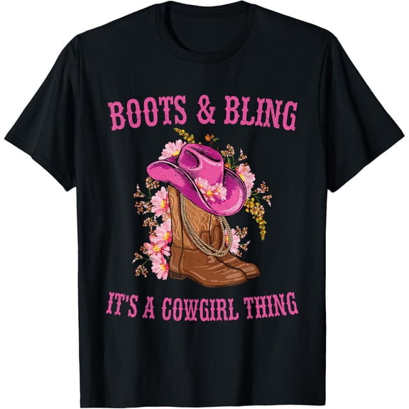 t-shirt Boots and Bling its a Cowgirl Thing Cute Love Country Life T-Shirt.
