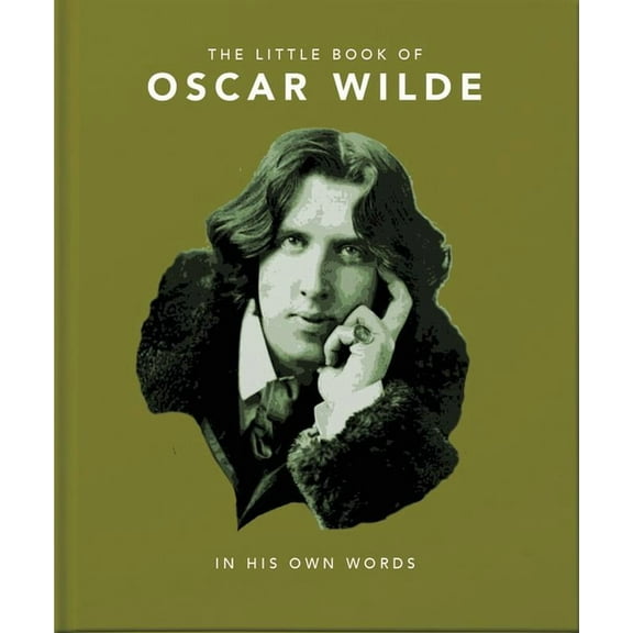 Little Books of Literature: Little Book of Oscar Wilde: Wit and Wisdom to Live by (Hardcover)