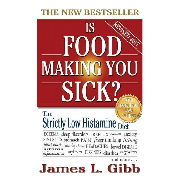 Is Food Making You Sick?: The Strictly Low Histamine Diet, (Hardcover)