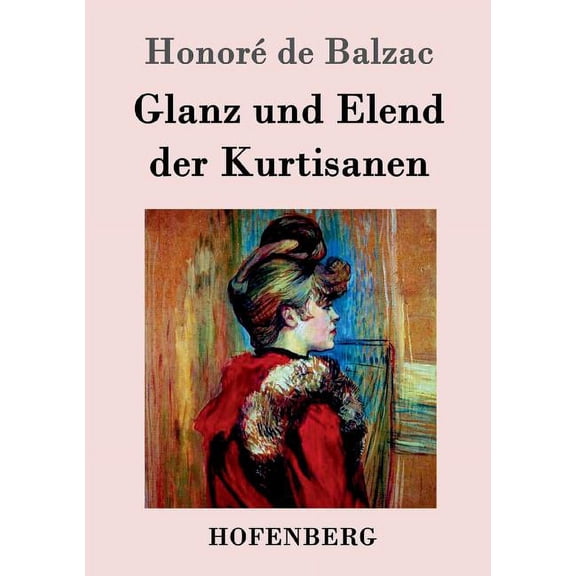 Glanz und Elend der Kurtisanen (Paperback)