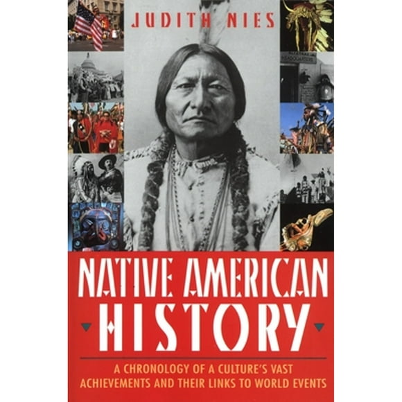 Pre-Owned Native American History: A Chronology of a Culture's Vast Achievements and Their Links to (Paperback 9780345393500) by Judith Nies