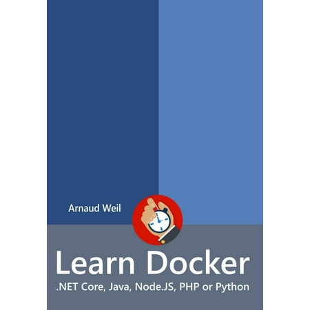 Learn Docker - .NET Core, Java, Node.JS, PHP or Python -