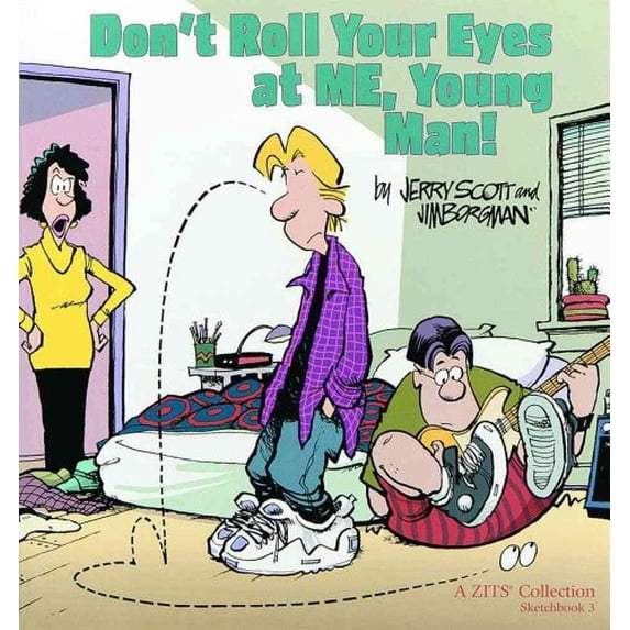 Pre-Owned Don't Roll Your Eyes at Me, Young Man!, 4: Zits Sketchbook 3 (Paperback) 0740711660 9780740711664
