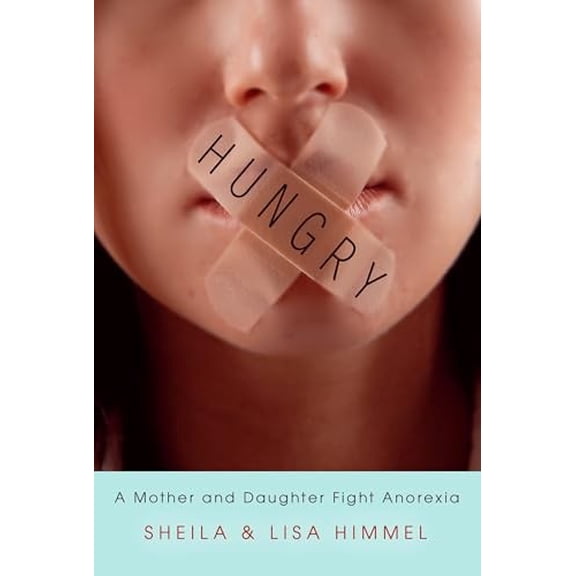 Pre-Owned Hungry: A Mother and Daughter Fight Anorexia (Paperback) 0425227901 9780425227909