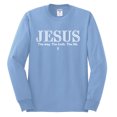 thumbnail image 2 of Wild Bobby Jesus the Way. The Truth. The Life Inspirational/Christian Men Long Sleeve Shirt, Light Blue, 3X-Large, 2 of 5
