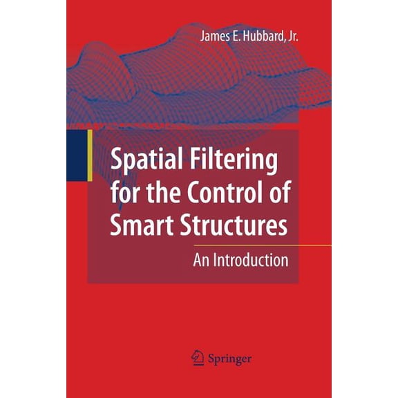 Spatial Filtering for the Control of Smart Structures: An Introduction, (Paperback)