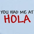 thumbnail image 2 of CafePress - You Had Me At Hello In Spanish Hola Shirt Tee Shir - Baby Light Bodysuit, Size Newborn - 24 Months, 2 of 4