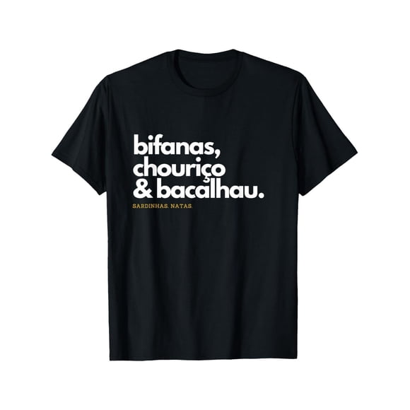 T Shirt Portuguese Foodie Bifanas Chourico Bacalhau Print with Portuguese Text & English Translation