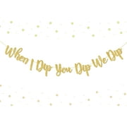 When I Dip You Dip We Dip Banner Gold, 80s 90s Birthday Party Glitter Banner Bachelorette Party Bridal Shower Decoration, Pop Culture Party Hip Hop Dancing Party Decoration Supplies